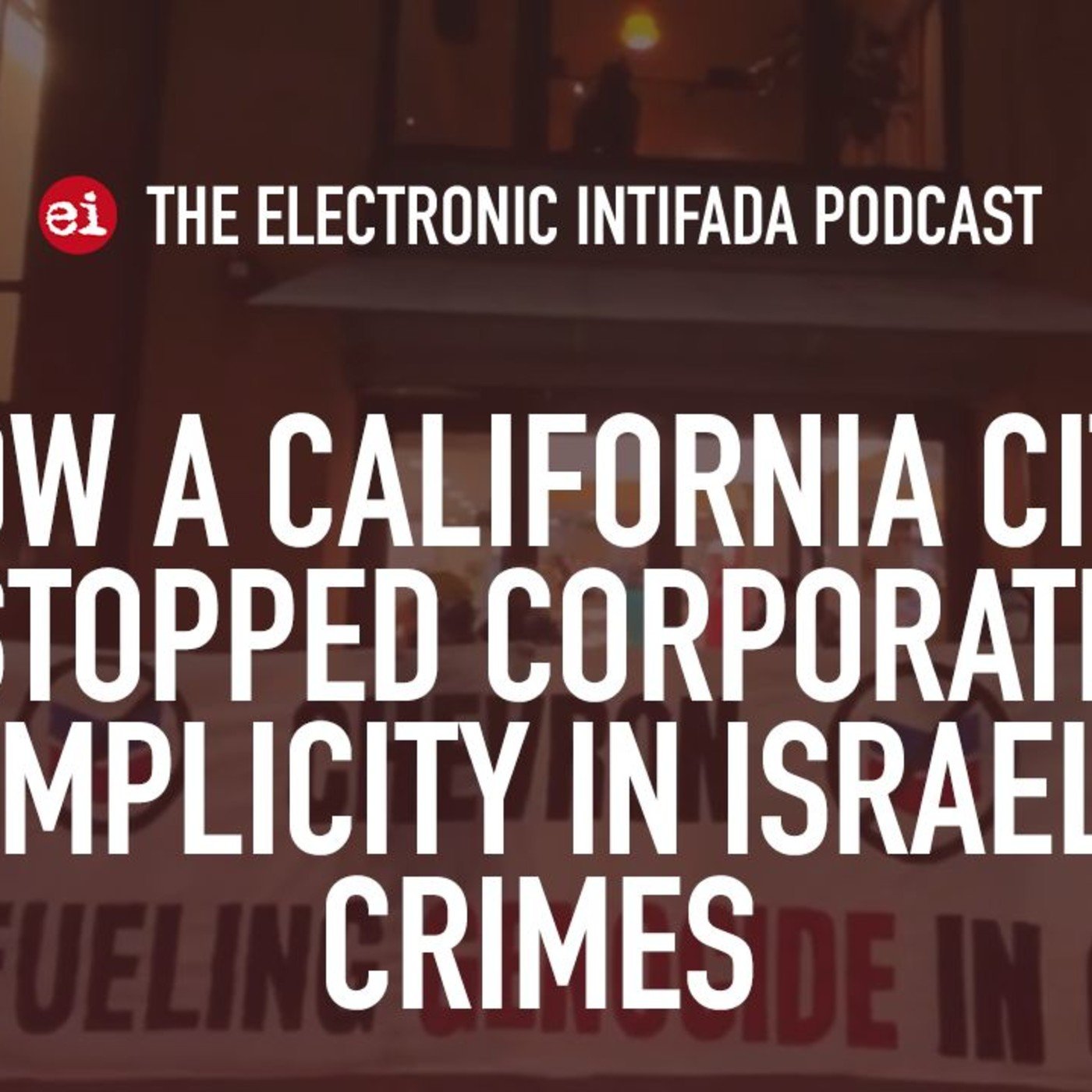 How a California city stopped corporate complicity in Israel's crimes
