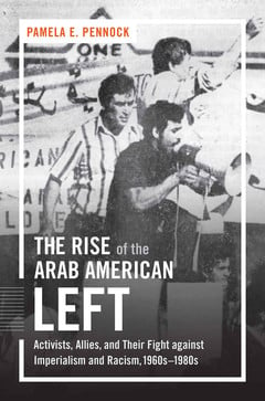 Cover of The Rise of the Arab American Left book