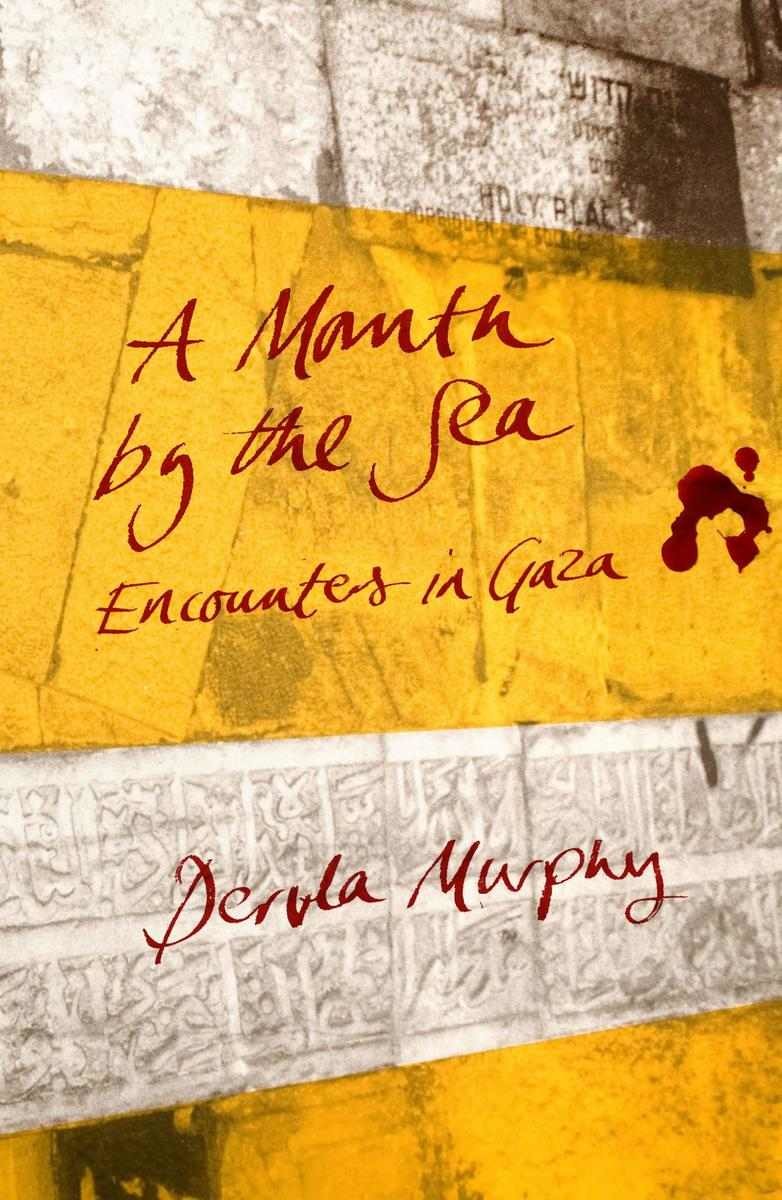 Dervla Murphy: A Month by the Sea