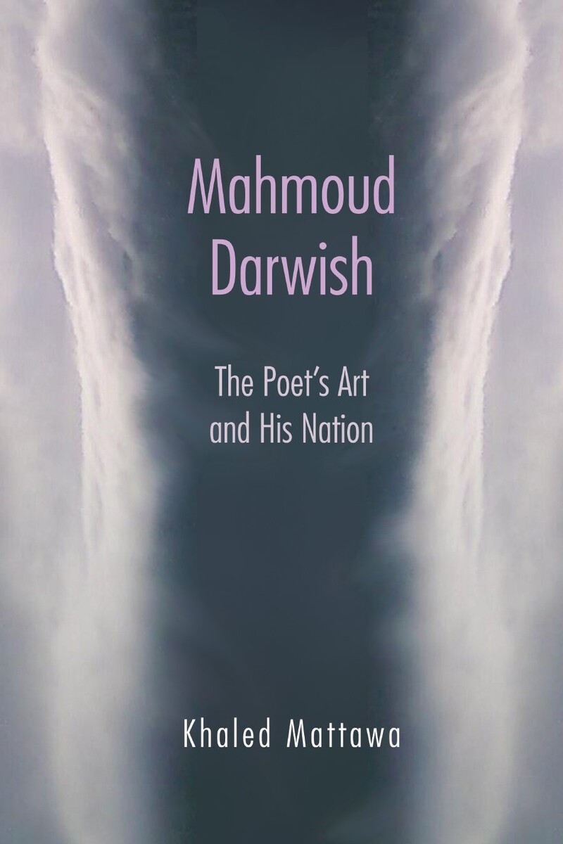 Cover of Mahmoud Darwish The Poet's Art and His Nation