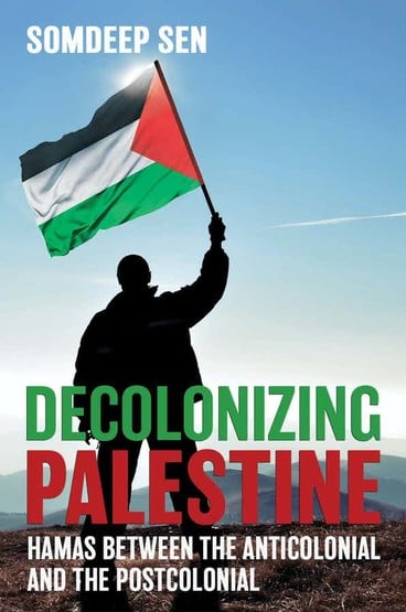 Cover of Decolonizing Palestine shows silhouetted man on hilltop holding Palestine flag above his head
